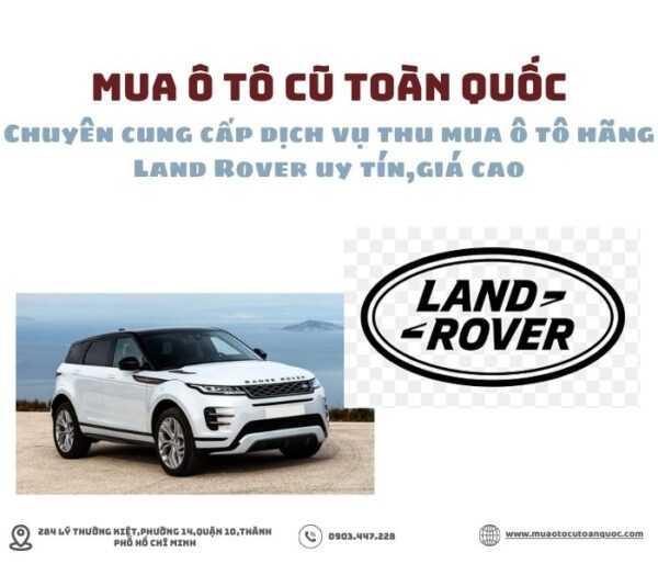 Thu mua xe ô tô Land Rover cũ uy tín giá cao0903 447 228