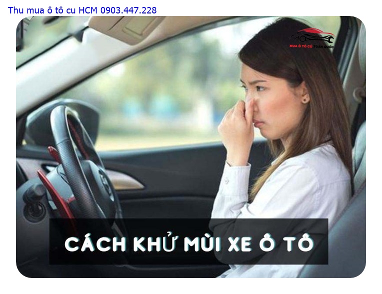 Tổng hợp cách khử mùi xe ô tô đơn giản, hiệu quả ngay tại nhà