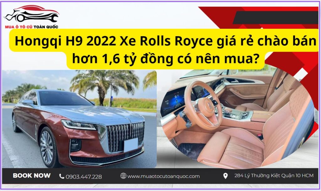 Hongqi H9 2022 Xe Rolls Royce giá rẻ