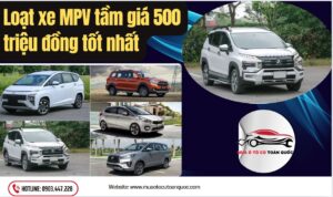 Loạt xe MPV tầm giá 500 triệu đồng tốt nhất