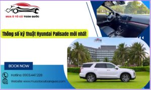 Thông số kỹ thuật Hyundai Palisade mới nhất