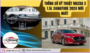 Thông số kỹ thuật Mazda 3 1.5L Signature 2024