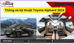 Thông số kỹ thuật Toyota Alphard 2024