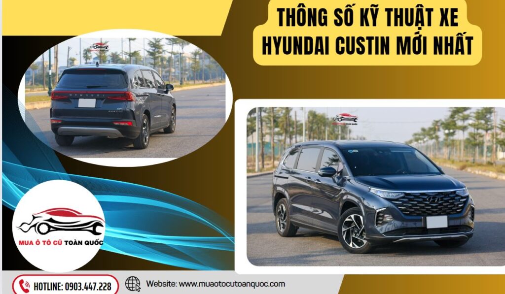 Thông số kỹ thuật xe Hyundai Custin mới nhất