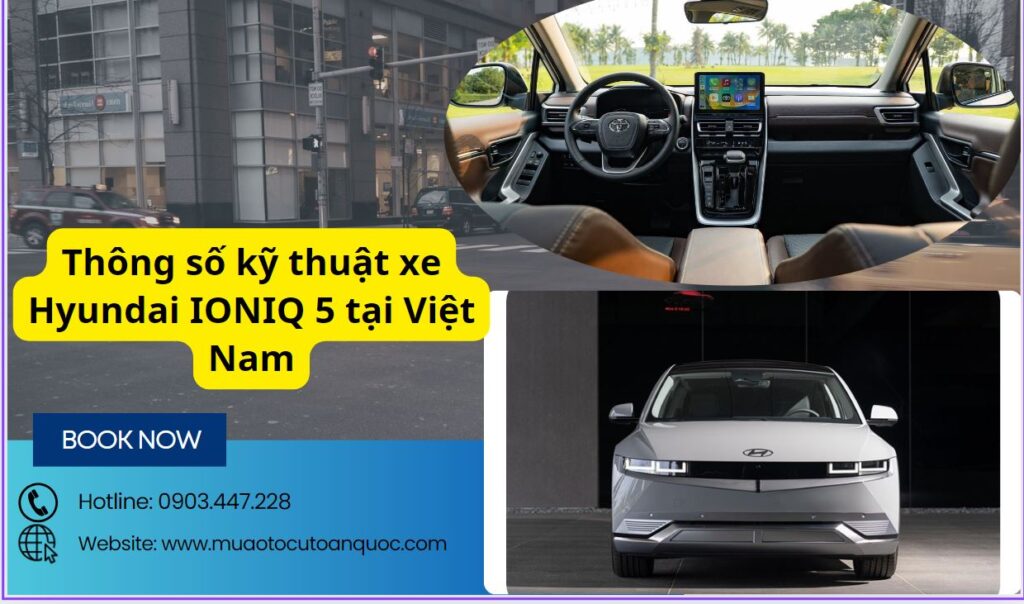 Thông số kỹ thuật xe Hyundai IONIQ 5 tại Việt Nam